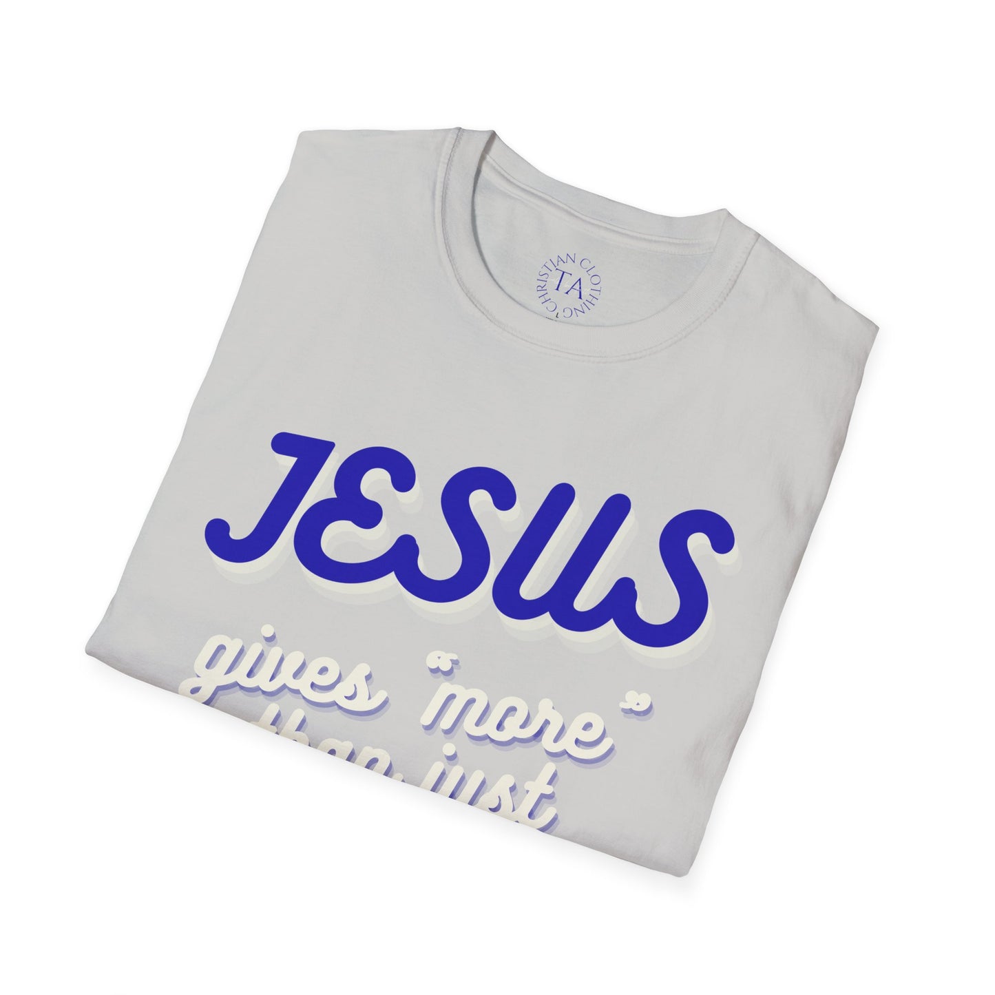 Faith Inspired Jesus Unisex T-Shirt - JESUS gives more than just forgiveness