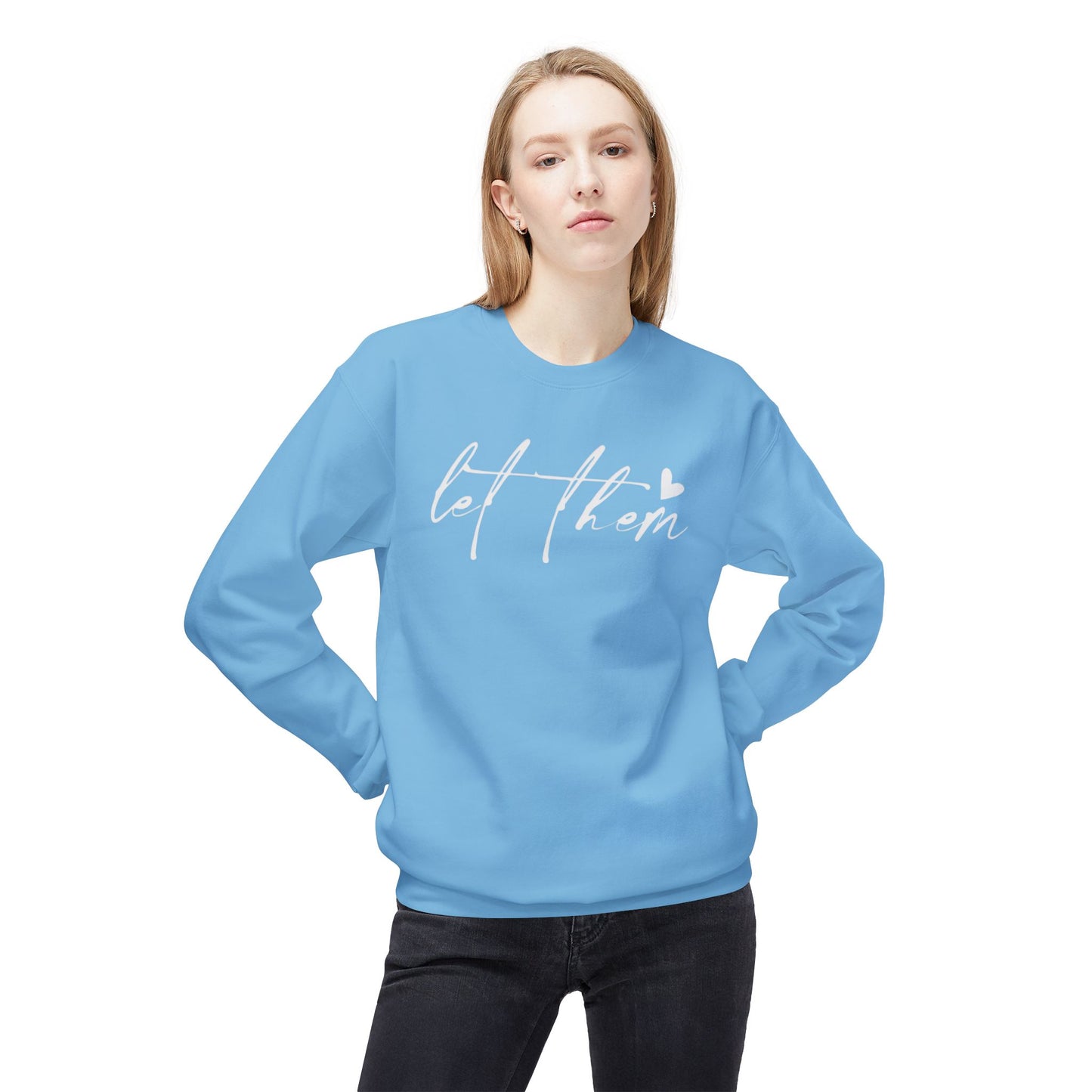 Let Them - Sweatshirt, Mental Health Awareness, Cozy Gift, Inspirational Apparel, Casual Outfit