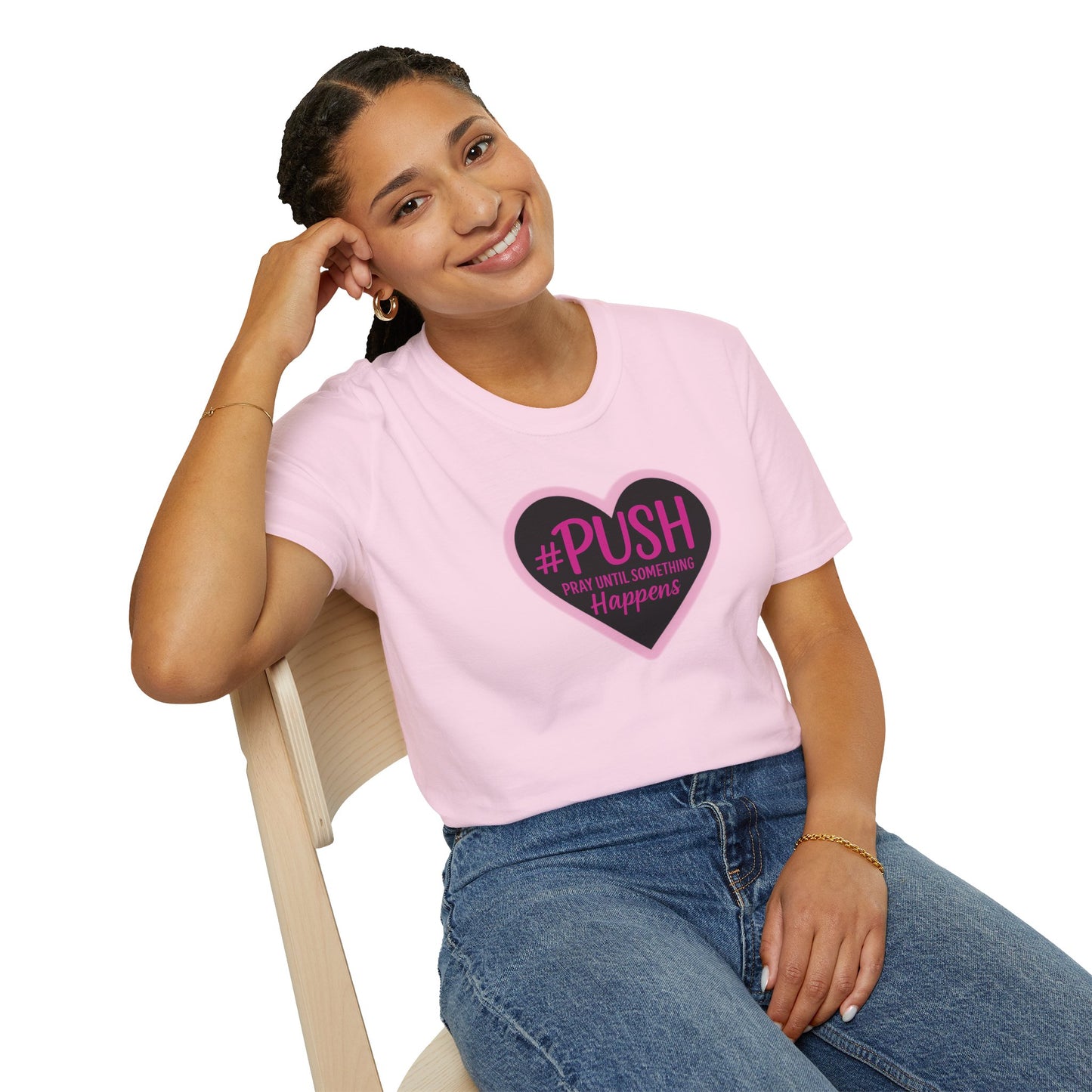 #PUSH Inspirational Unisex T-Shirt #PUSH Pray Until Something Happens