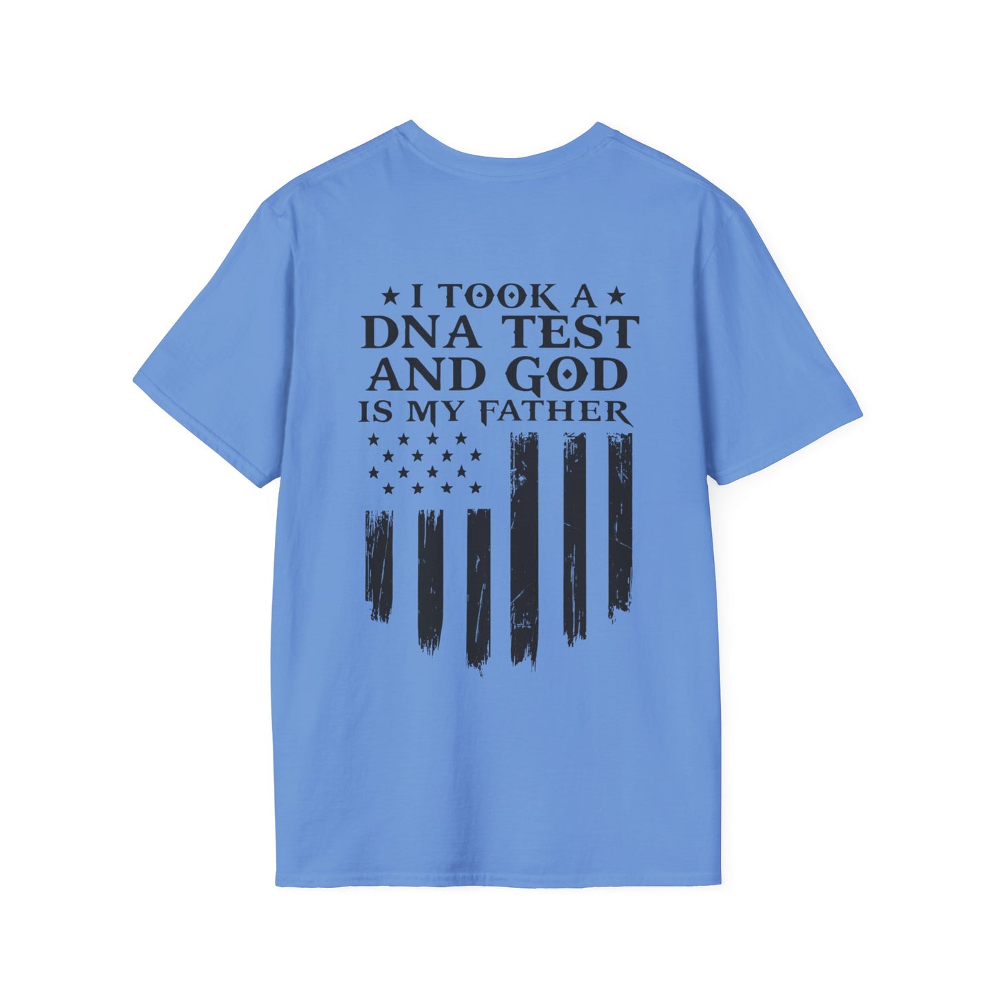 Patriotic DNA Test T-Shirt - Unisex Softstyle - I took a DNA test and GOD is my father