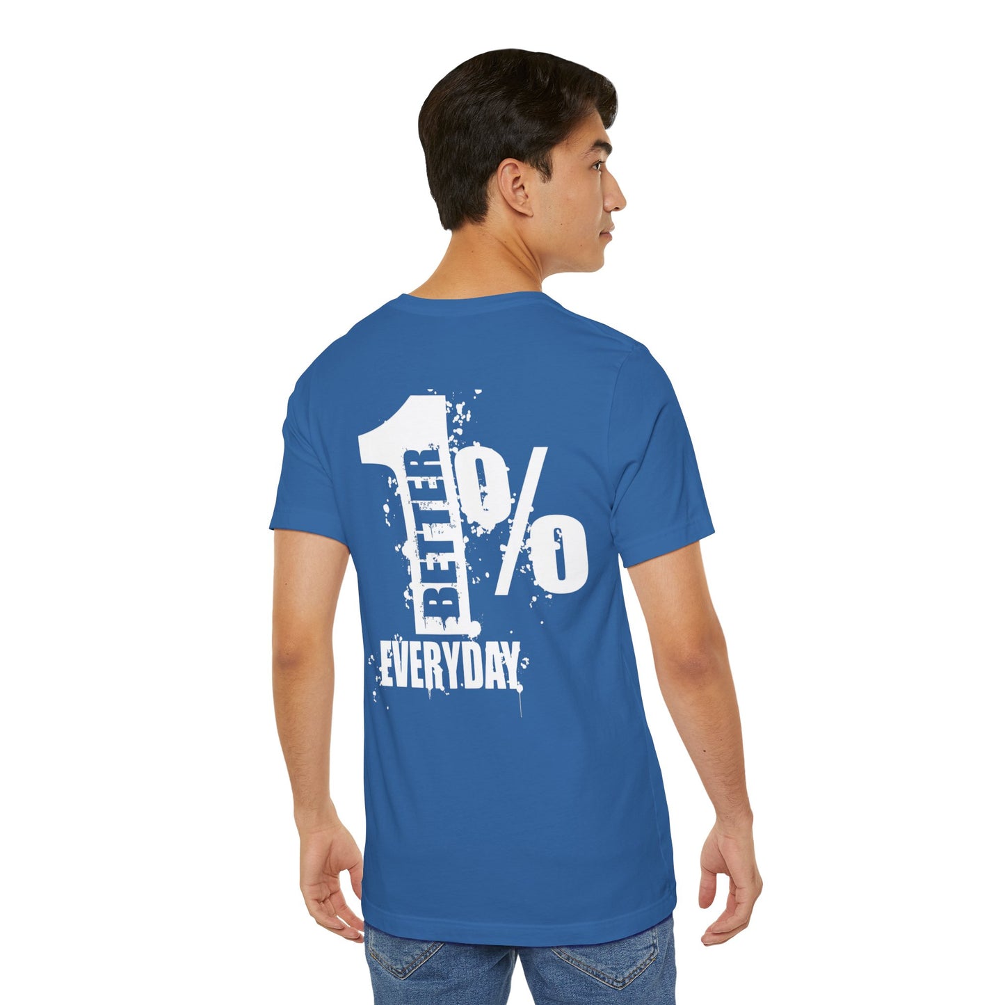 1% Better Everyday Unisex Bella - Inspirational Tee