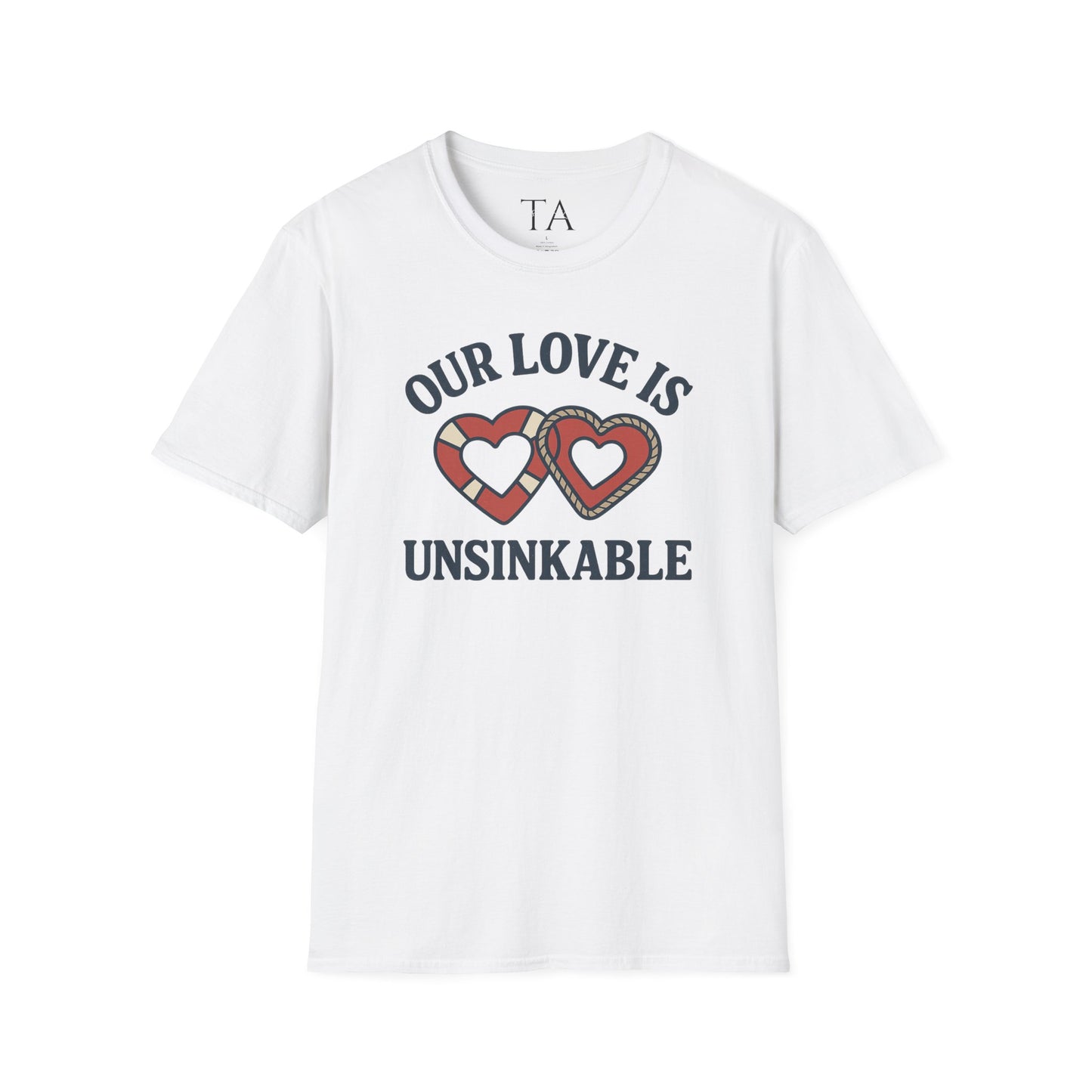 Our Love Is Unsinkable Love T-Shirt