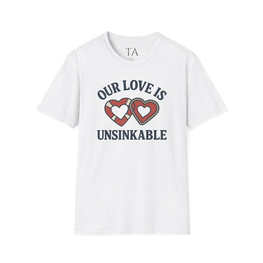 Our Love Is Unsinkable Love T-Shirt