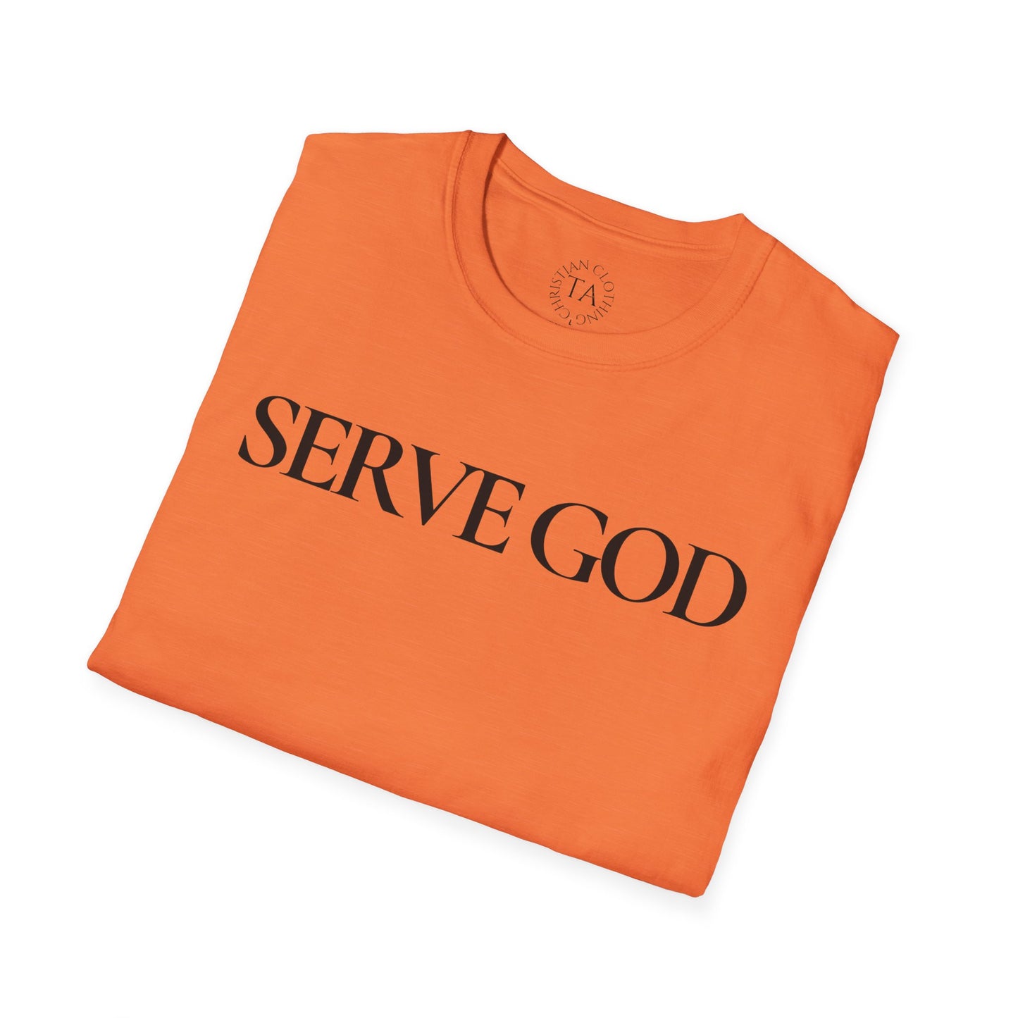 Faith Inspired "Serve God" T-Shirt - Inspirational Faith-Based Christian Gift
