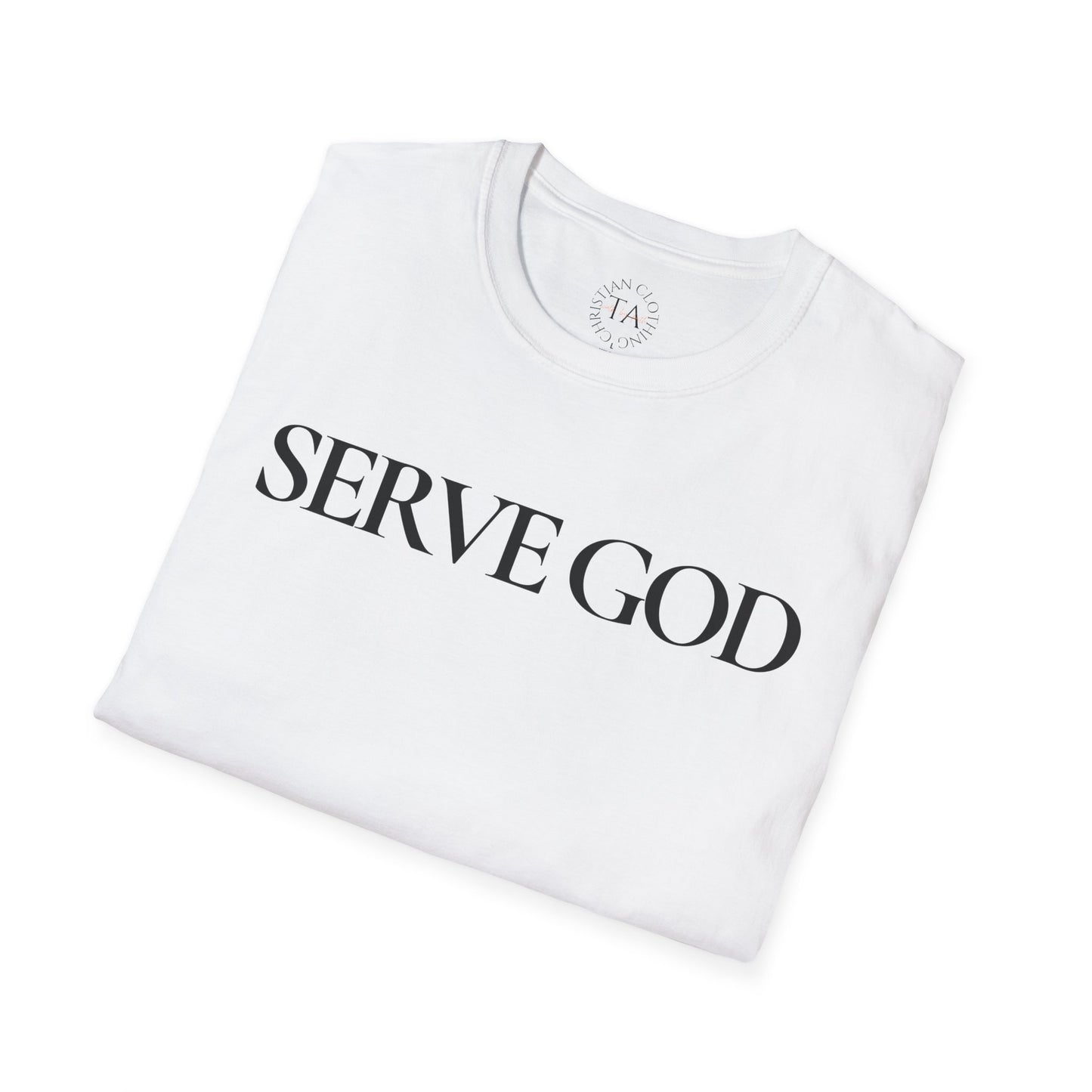 Faith Inspired "Serve God" T-Shirt - Inspirational Faith-Based Christian Gift