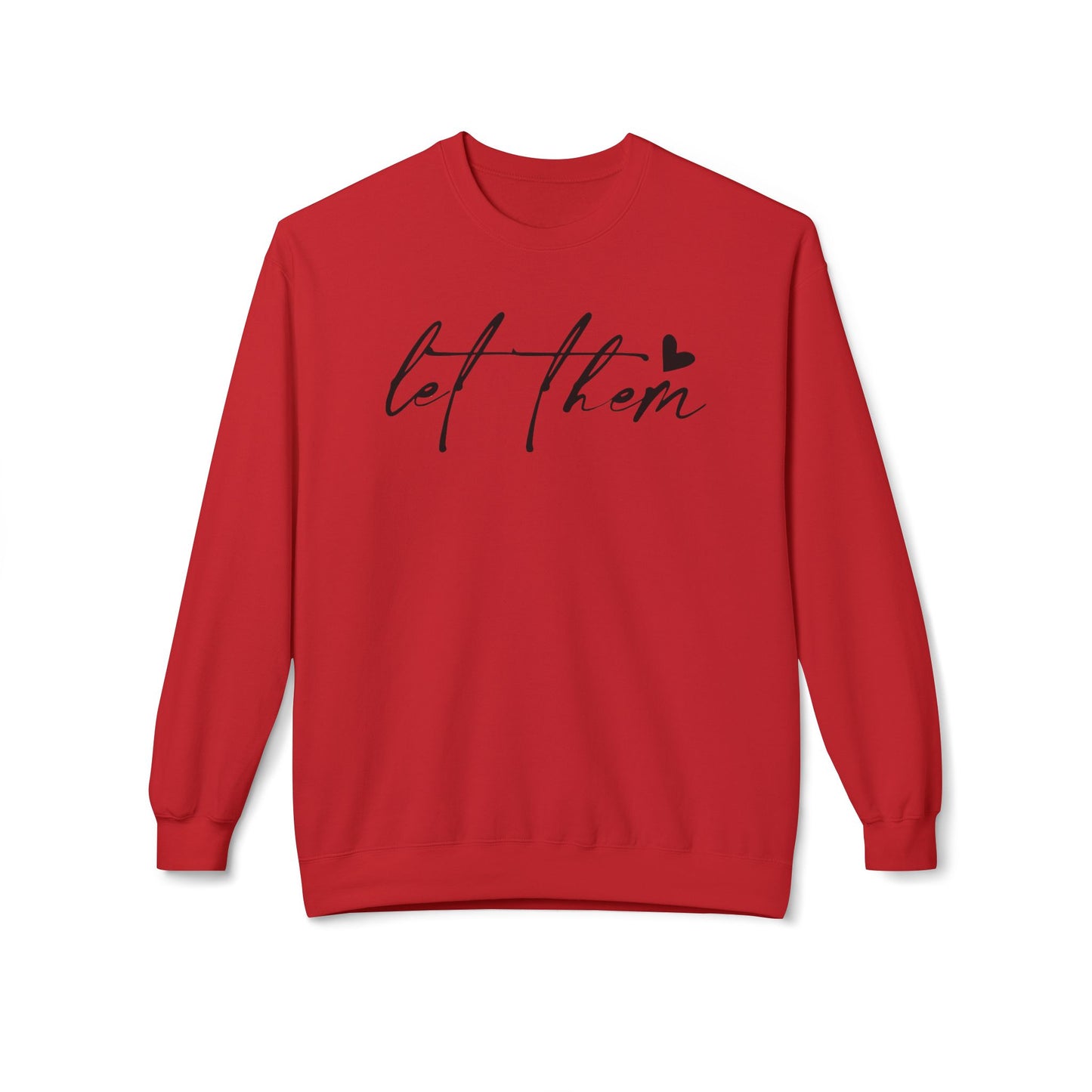 Let Them - Sweatshirt, Mental Health Awareness, Cozy Gift, Inspirational Apparel, Casual Outfit