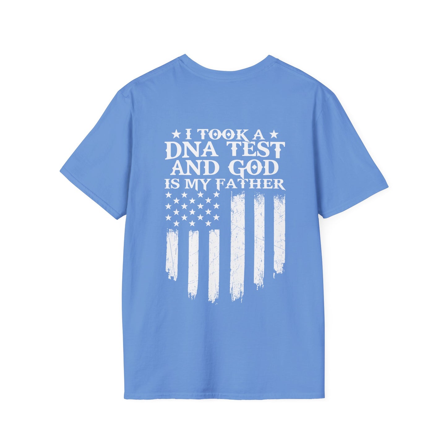 Patriotic DNA Test T-Shirt - Unisex Softstyle - I took a DNA test and GOD is my father