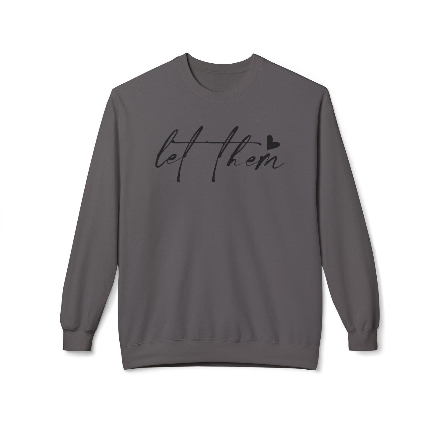 Let Them - Sweatshirt, Mental Health Awareness, Cozy Gift, Inspirational Apparel, Casual Outfit