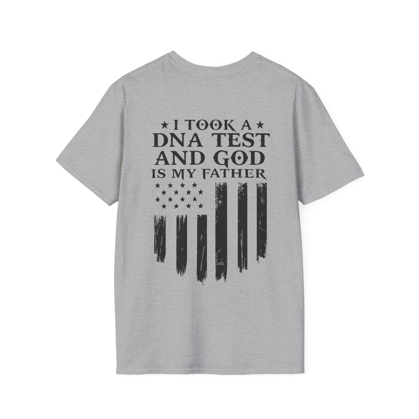 Patriotic DNA Test T-Shirt - Unisex Softstyle - I took a DNA test and GOD is my father