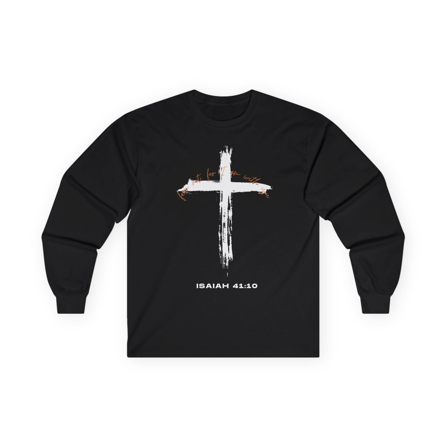 Faith Inspired Inspirational Long Sleeve Tee - Isaiah 41:10 Christian Message