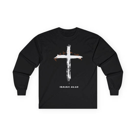 Faith Inspired Inspirational Long Sleeve Tee - Isaiah 41:10 Christian Message