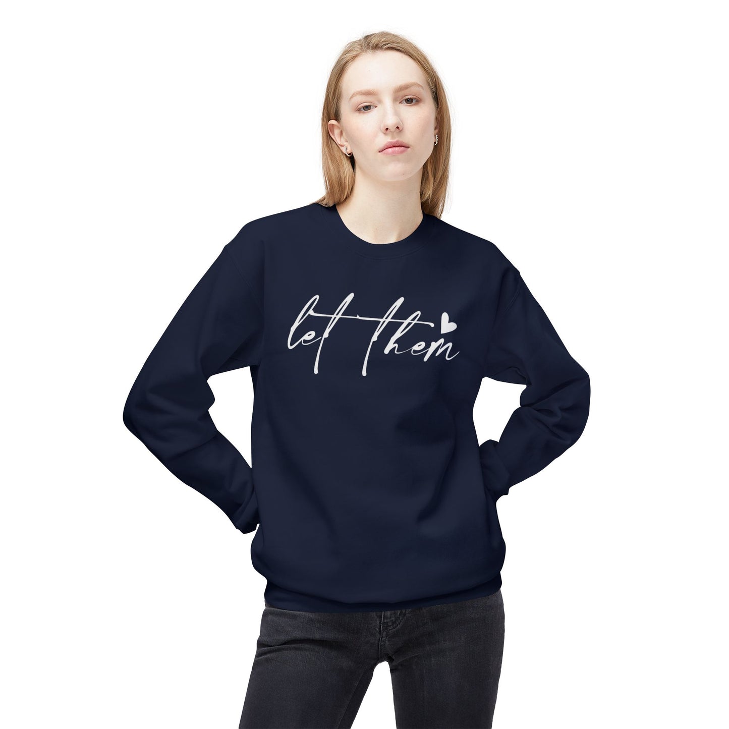 Let Them - Sweatshirt, Mental Health Awareness, Cozy Gift, Inspirational Apparel, Casual Outfit