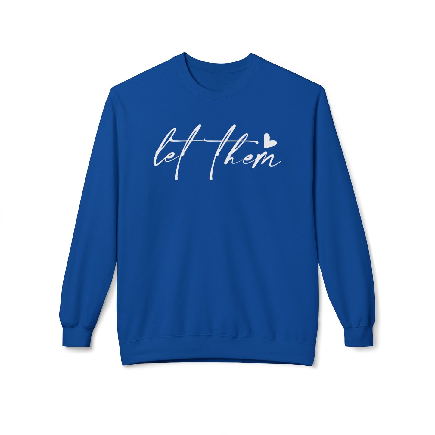 Let Them - Sweatshirt, Mental Health Awareness, Cozy Gift, Inspirational Apparel, Casual Outfit