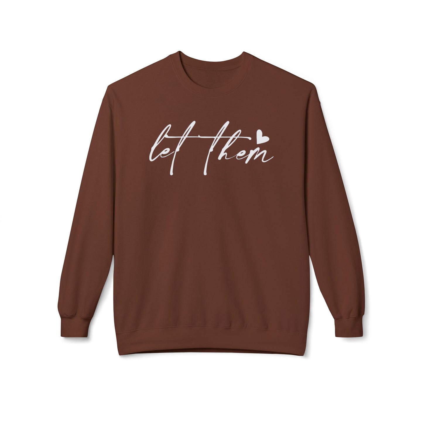 Let Them - Sweatshirt, Mental Health Awareness, Cozy Gift, Inspirational Apparel, Casual Outfit