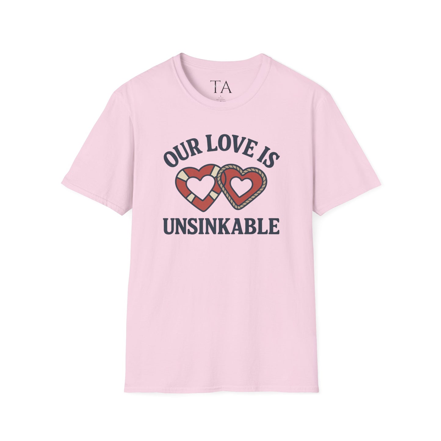 Our Love Is Unsinkable Love T-Shirt