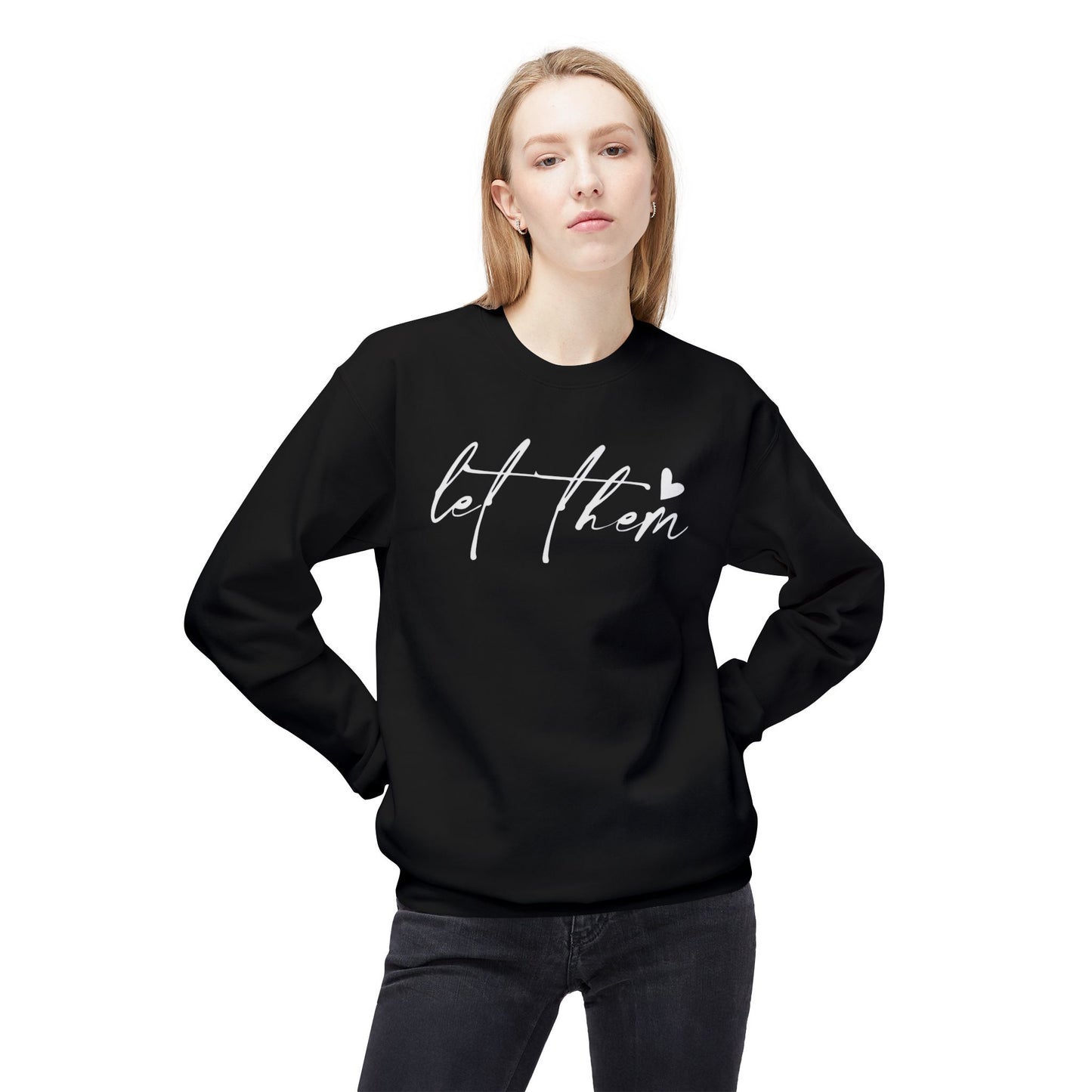 Let Them - Sweatshirt, Mental Health Awareness, Cozy Gift, Inspirational Apparel, Casual Outfit