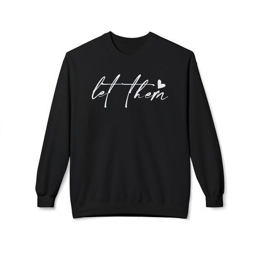 Let Them - Sweatshirt, Mental Health Awareness, Cozy Gift, Inspirational Apparel, Casual Outfit