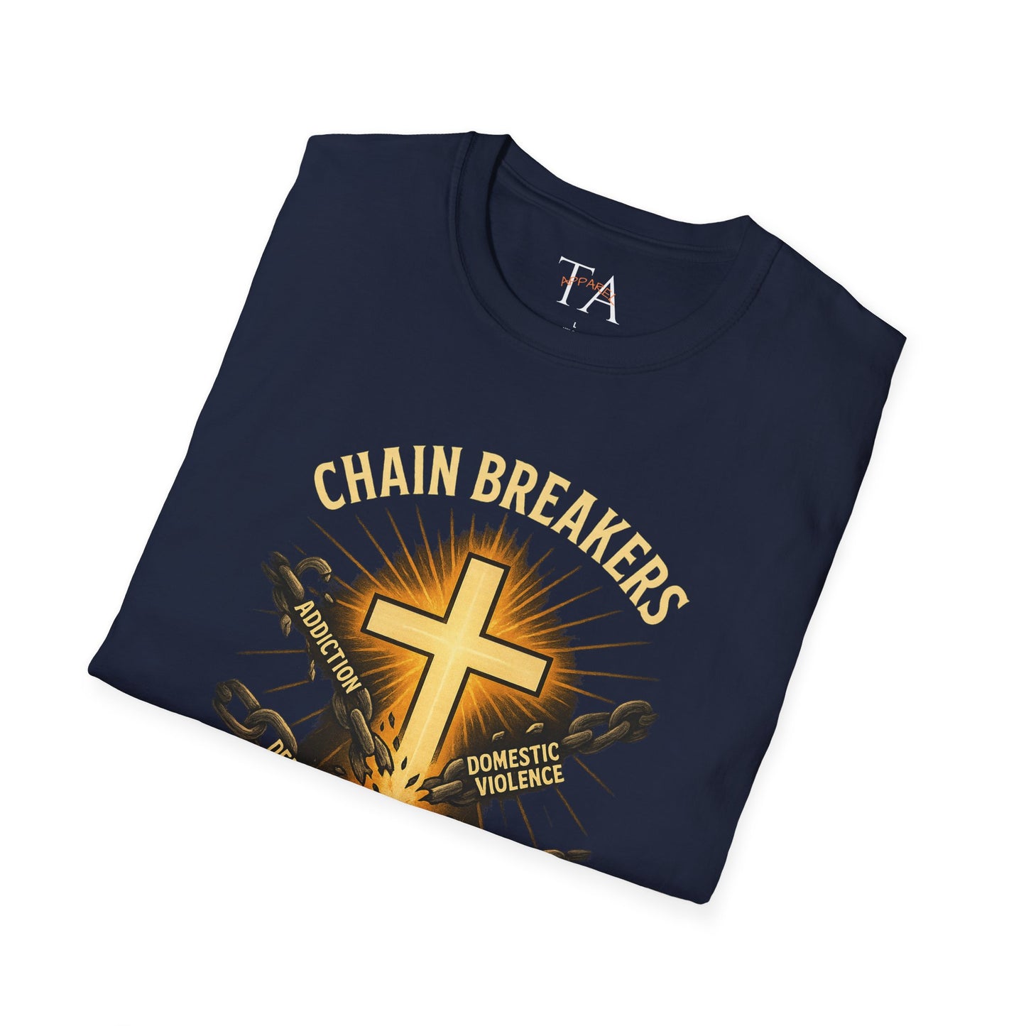 Chain Breakers T-Shirt - Breaking Chains of Addiction and Domestic Violence