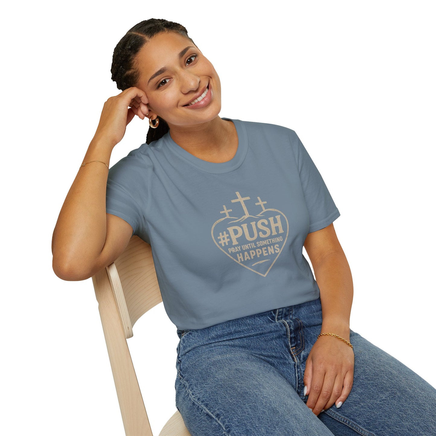 #PUSH Inspirational Unisex T-Shirt: #PUSH Pray Until Something Happens - Motivation, Positive Vibes, Spiritual Wear, Everyday Casual