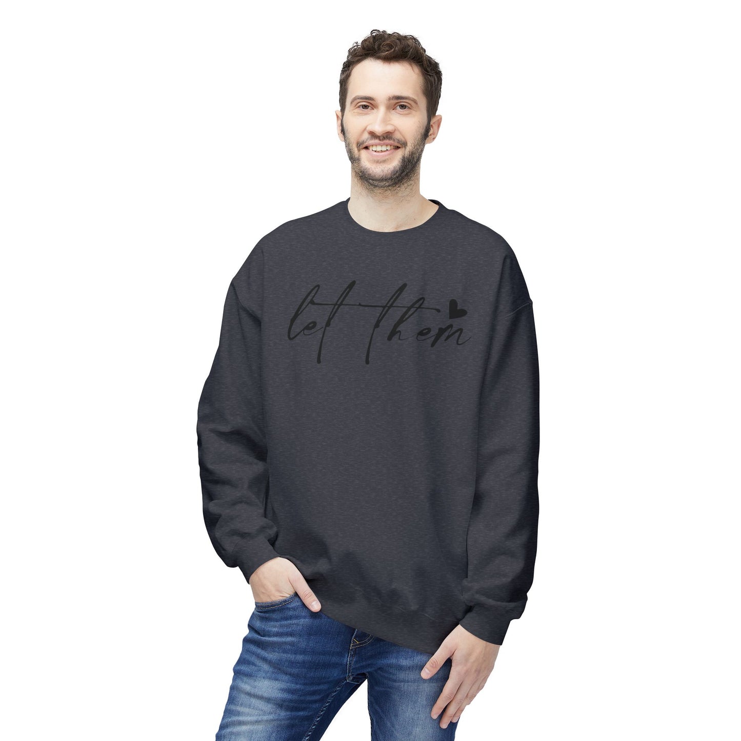 Let Them - Sweatshirt, Mental Health Awareness, Cozy Gift, Inspirational Apparel, Casual Outfit