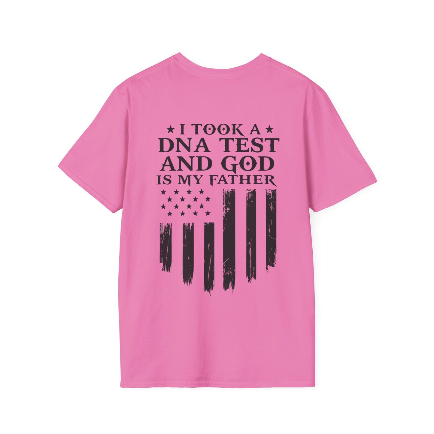 Patriotic DNA Test T-Shirt - Unisex Softstyle - I took a DNA test and GOD is my father