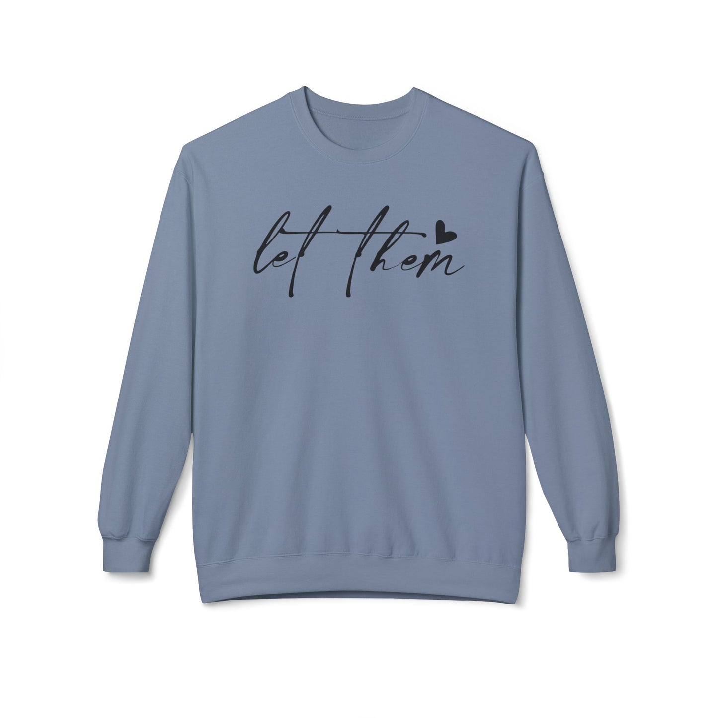 Let Them - Sweatshirt, Mental Health Awareness, Cozy Gift, Inspirational Apparel, Casual Outfit