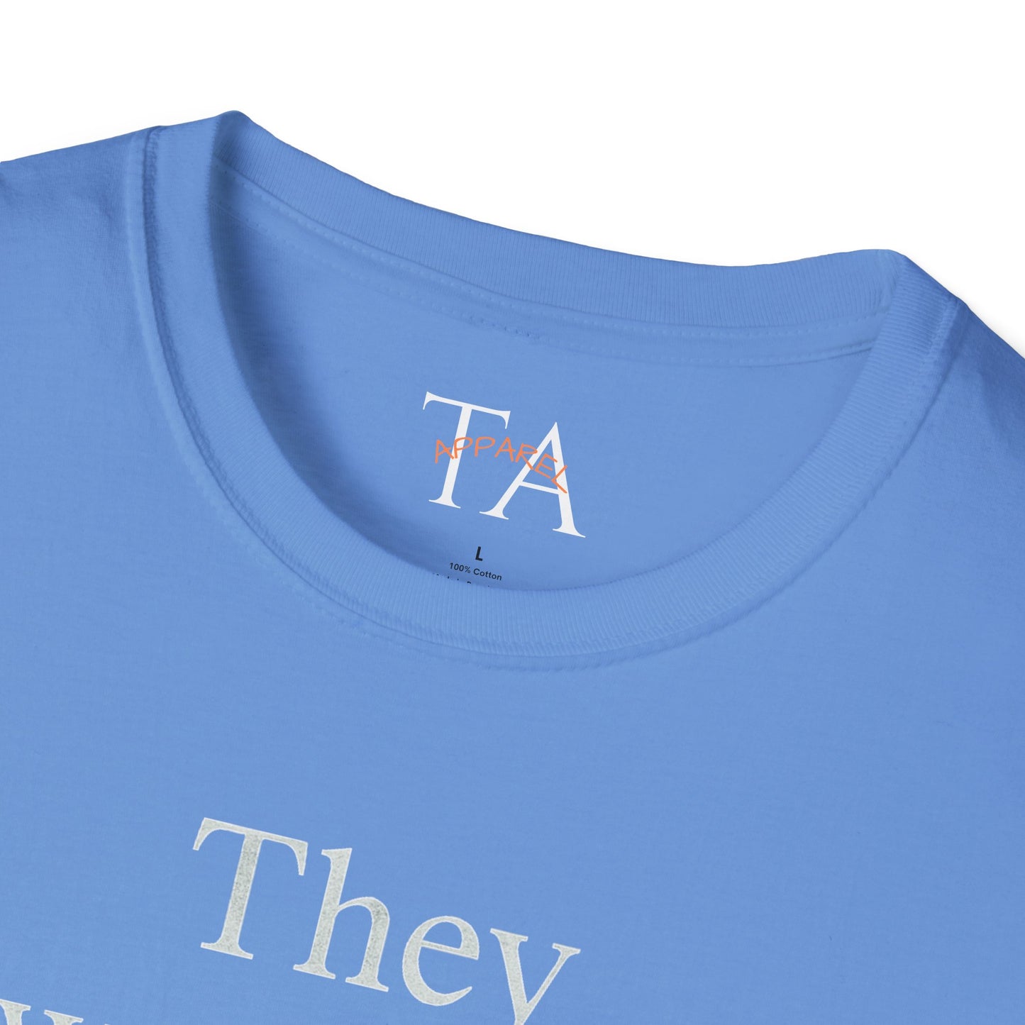 They Want You To Be Like Them - Empowerment Unisex T-Shirt | Confidence, Self-Expression, Casual Style, Gift for Friends, Motivational Wear