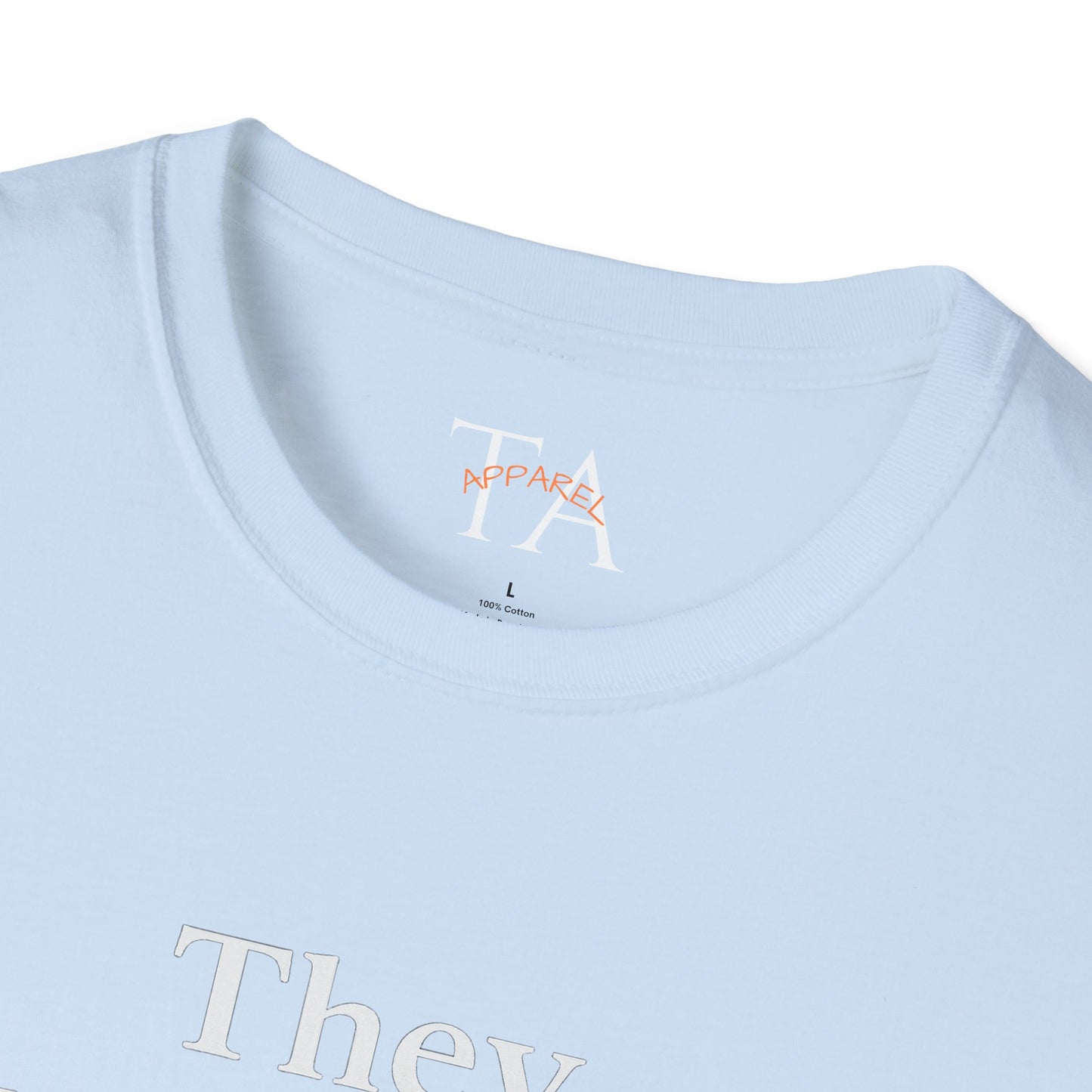 They Want You To Be Like Them - Empowerment Unisex T-Shirt | Confidence, Self-Expression, Casual Style, Gift for Friends, Motivational Wear