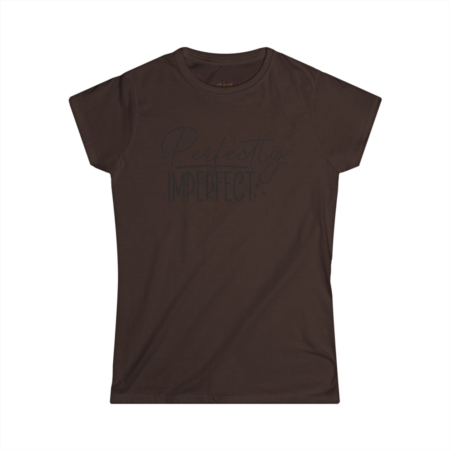 Women's Perfectly Imperfect Tee, Casual Graphic T-Shirt, Gift for Her, Everyday Wear, Motivational Quote Shirt, Inspirational Clothing
