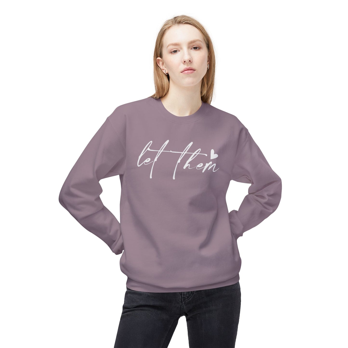Let Them - Sweatshirt, Mental Health Awareness, Cozy Gift, Inspirational Apparel, Casual Outfit