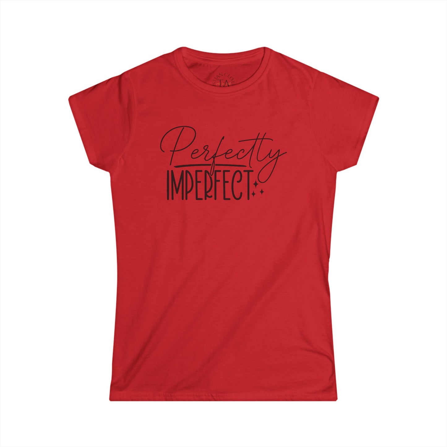 Women's Perfectly Imperfect Tee, Casual Graphic T-Shirt, Gift for Her, Everyday Wear, Motivational Quote Shirt, Inspirational Clothing