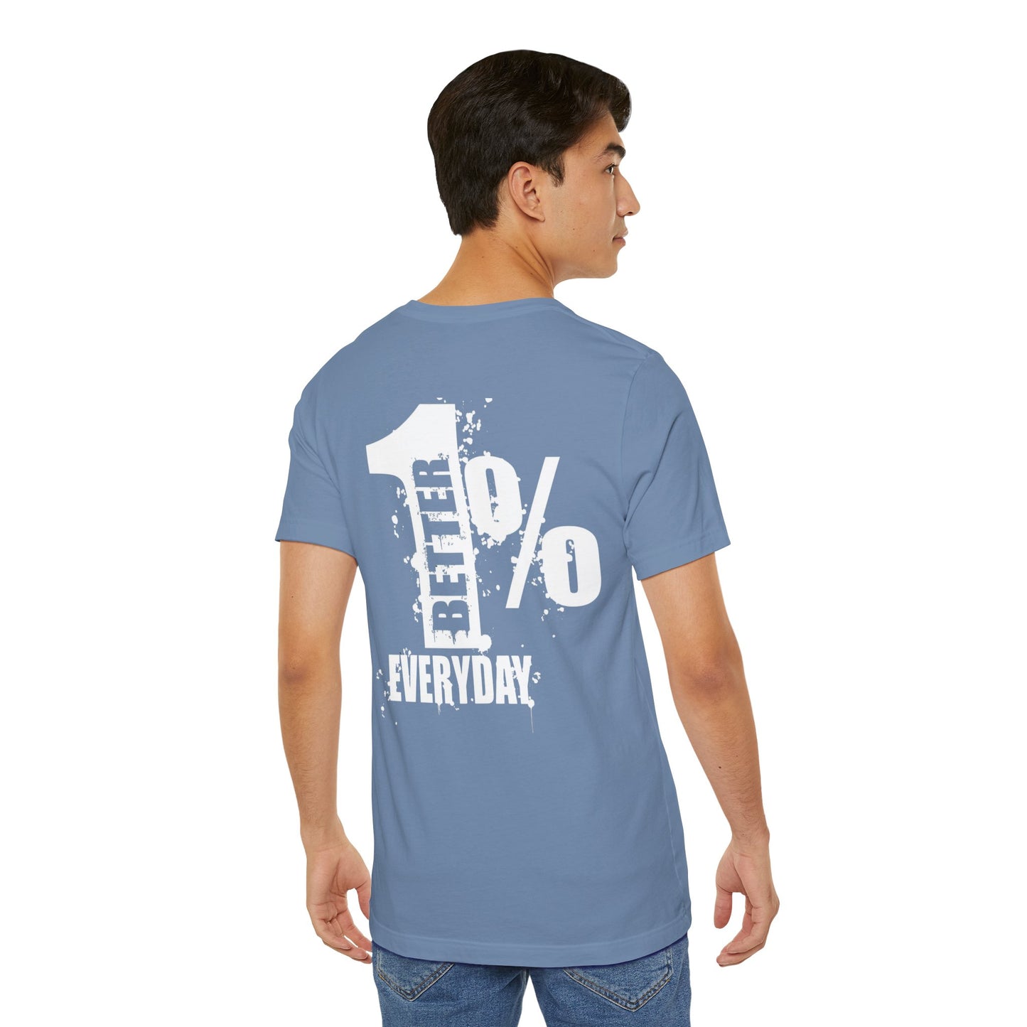 1% Better Everyday Unisex Bella - Inspirational Tee