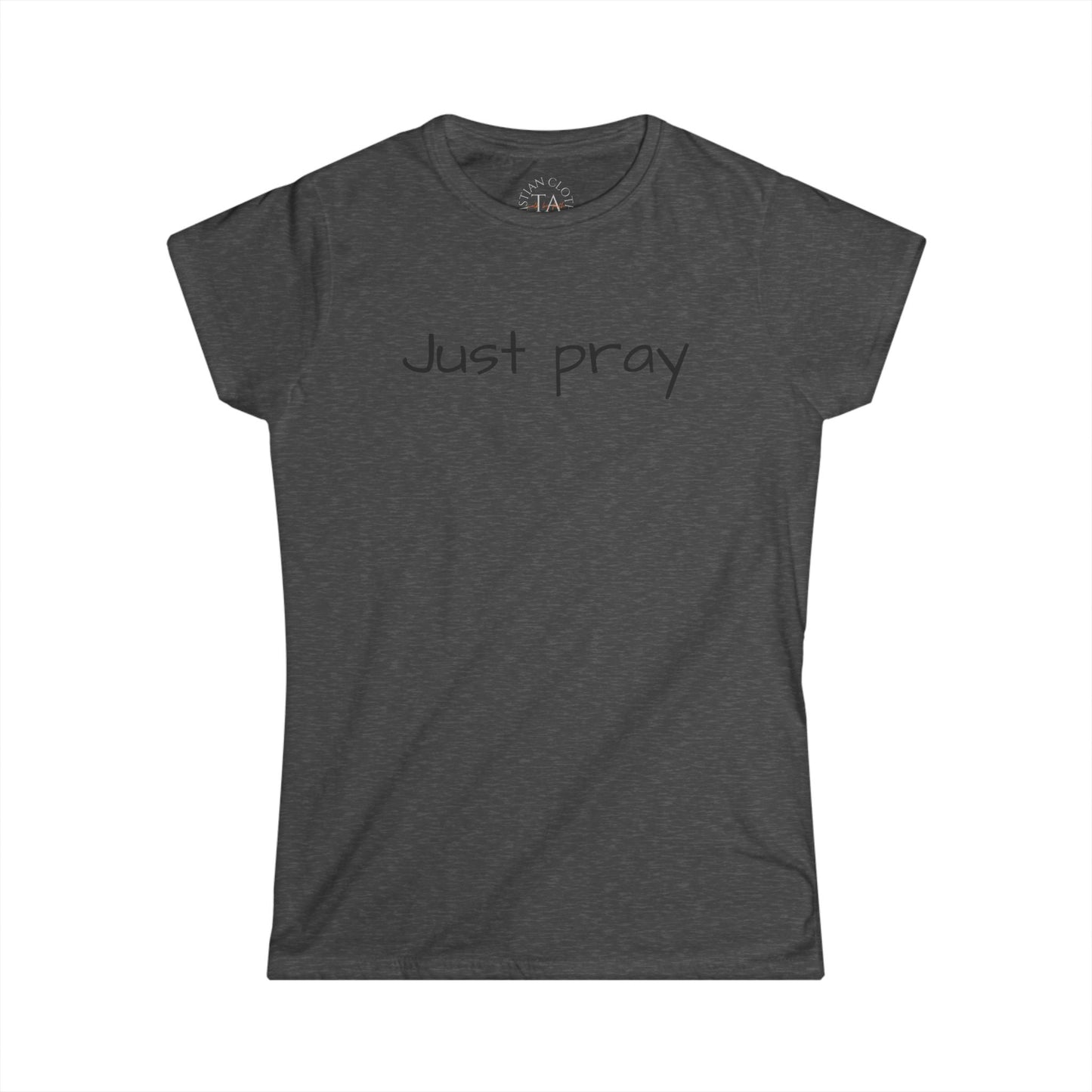 Women’s Inspirational Tee - Just Pray, Motivational Shirt, Faith-based T-Shirt, Casual Wear, Gift for Her, Spiritual Apparel