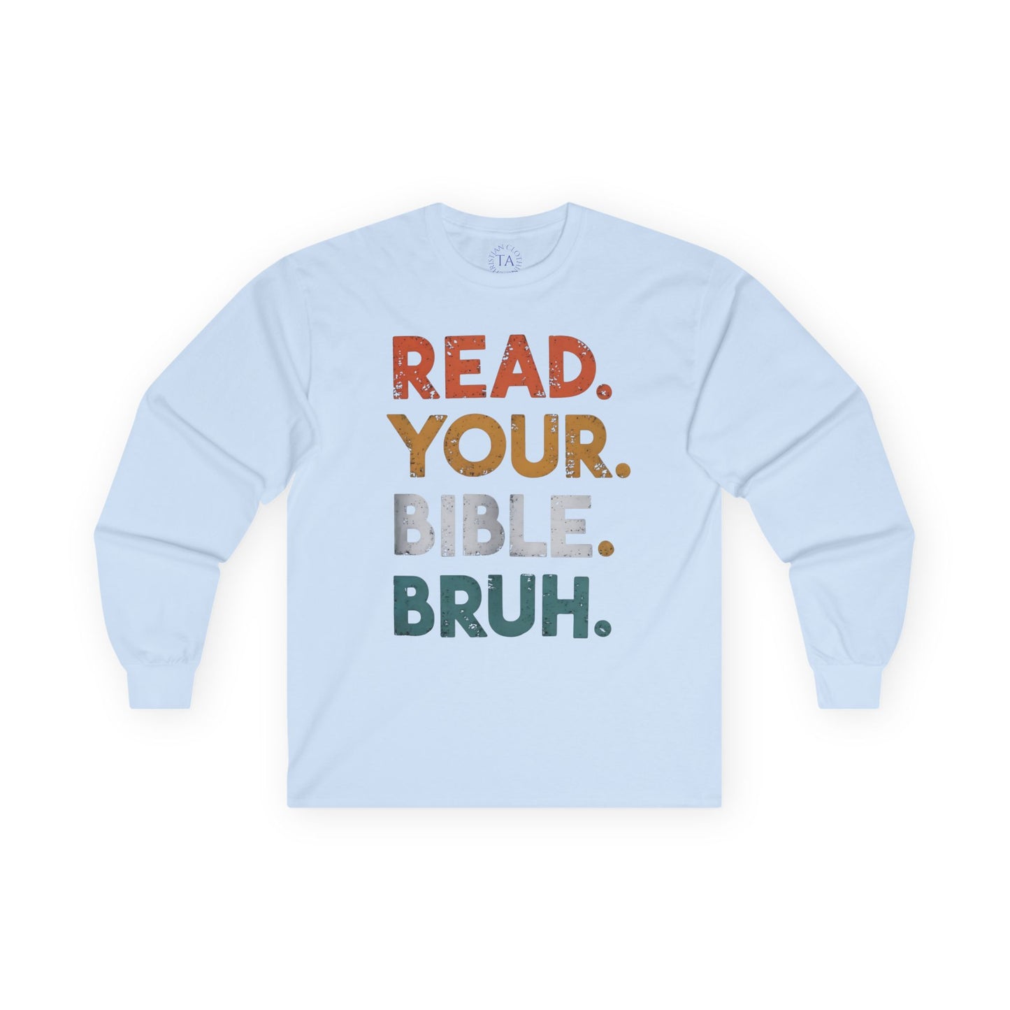 Faith Inspired Long Sleeve Tee: Read Your Bible Bruh - Unisex Apparel for Christians