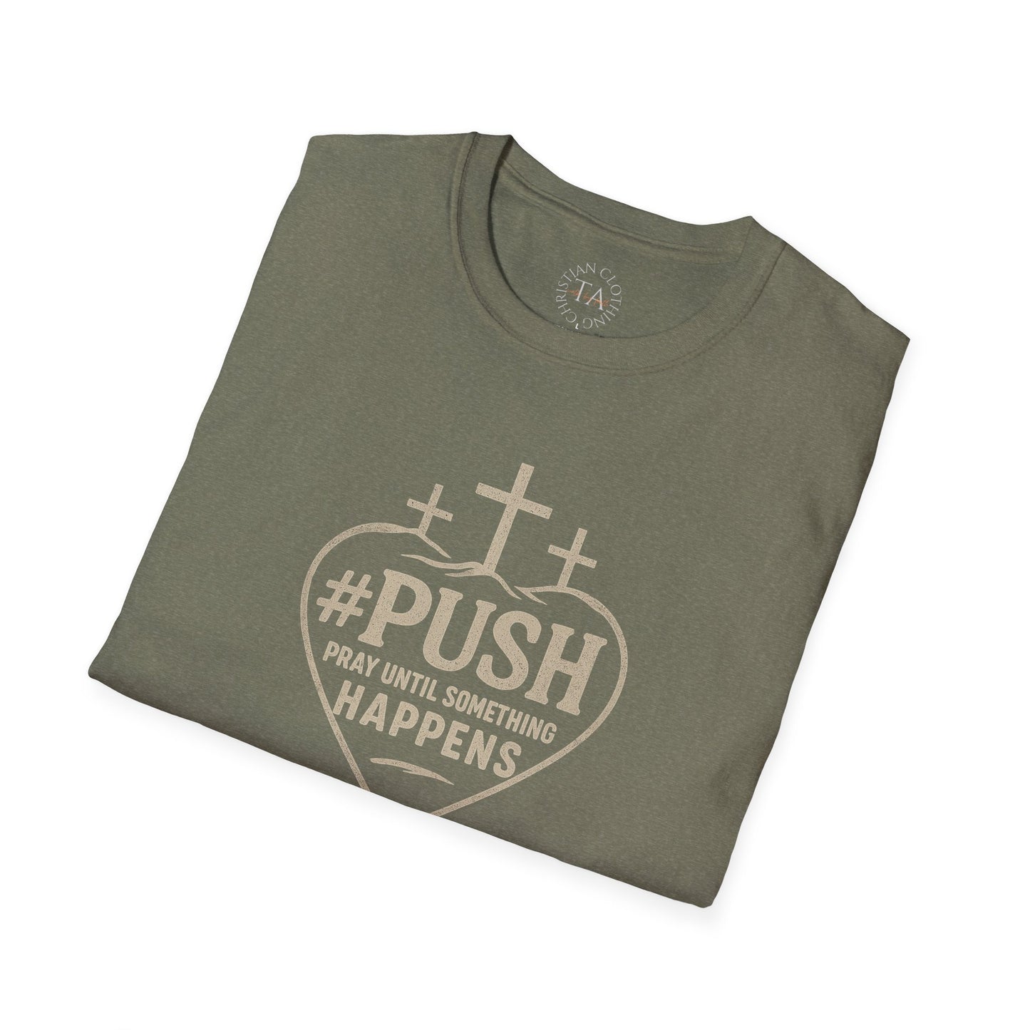 #PUSH Inspirational Unisex T-Shirt: #PUSH Pray Until Something Happens - Motivation, Positive Vibes, Spiritual Wear, Everyday Casual