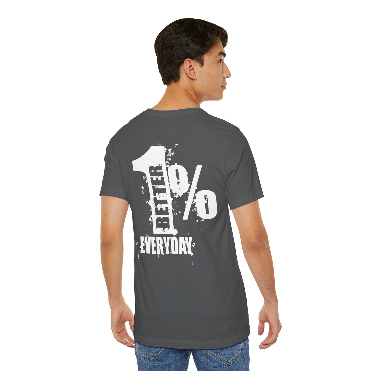 1% Better Everyday Unisex Bella - Inspirational Tee