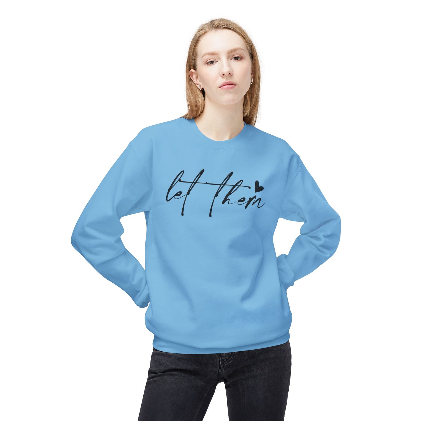 Let Them - Sweatshirt, Mental Health Awareness, Cozy Gift, Inspirational Apparel, Casual Outfit