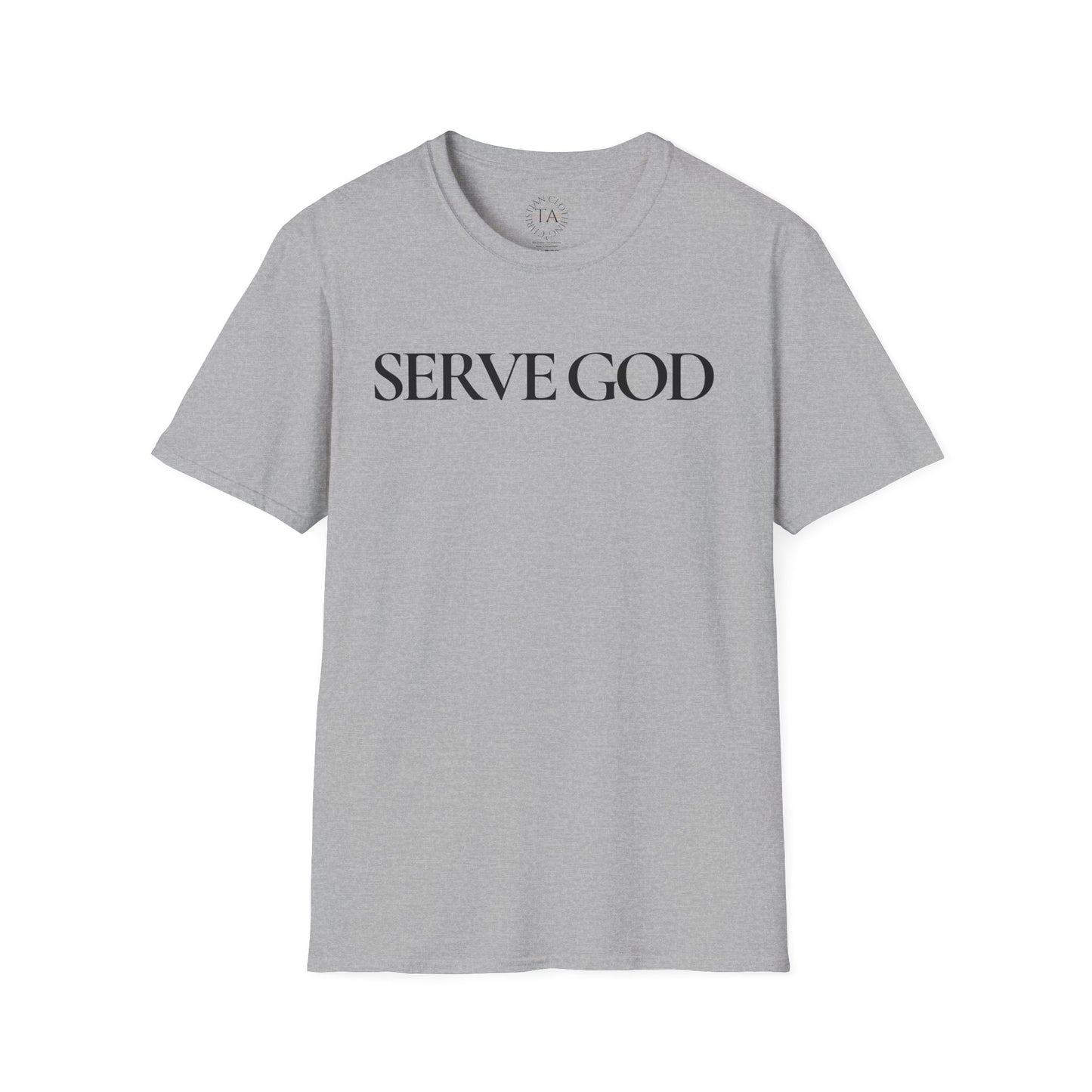 Faith Inspired "Serve God" T-Shirt - Inspirational Faith-Based Christian Gift