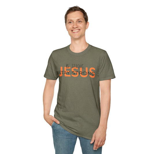 Faith Inspired T-Shirt - Be Strong, Stay Strong Jesus Message