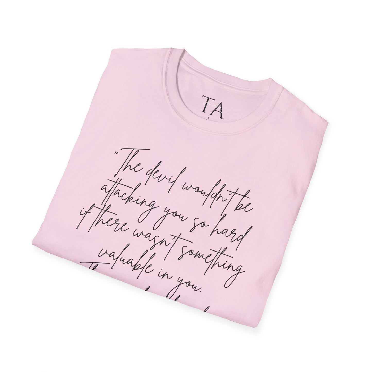 Faith Inspired - The Devil Wouldn't be Attacking - Unisex Softstyle T-Shirt