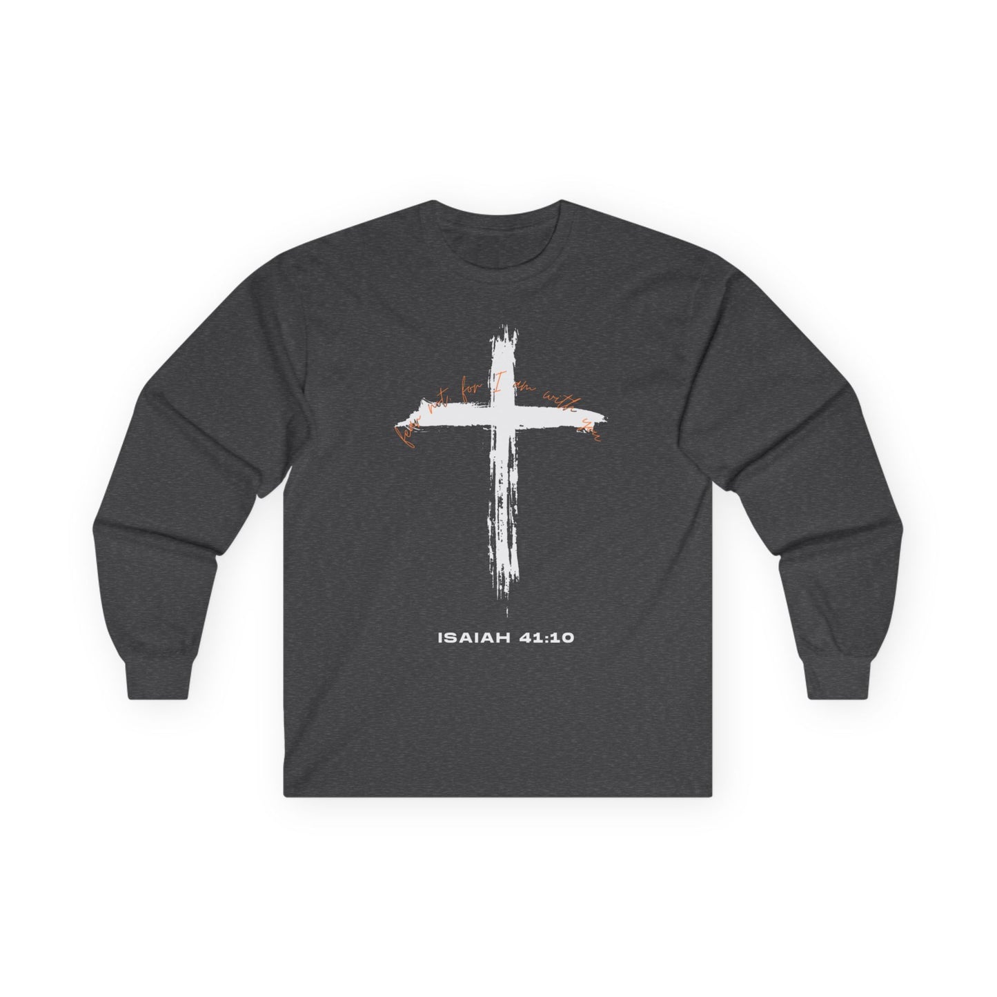 Faith Inspired Inspirational Long Sleeve Tee - Isaiah 41:10 Christian Message