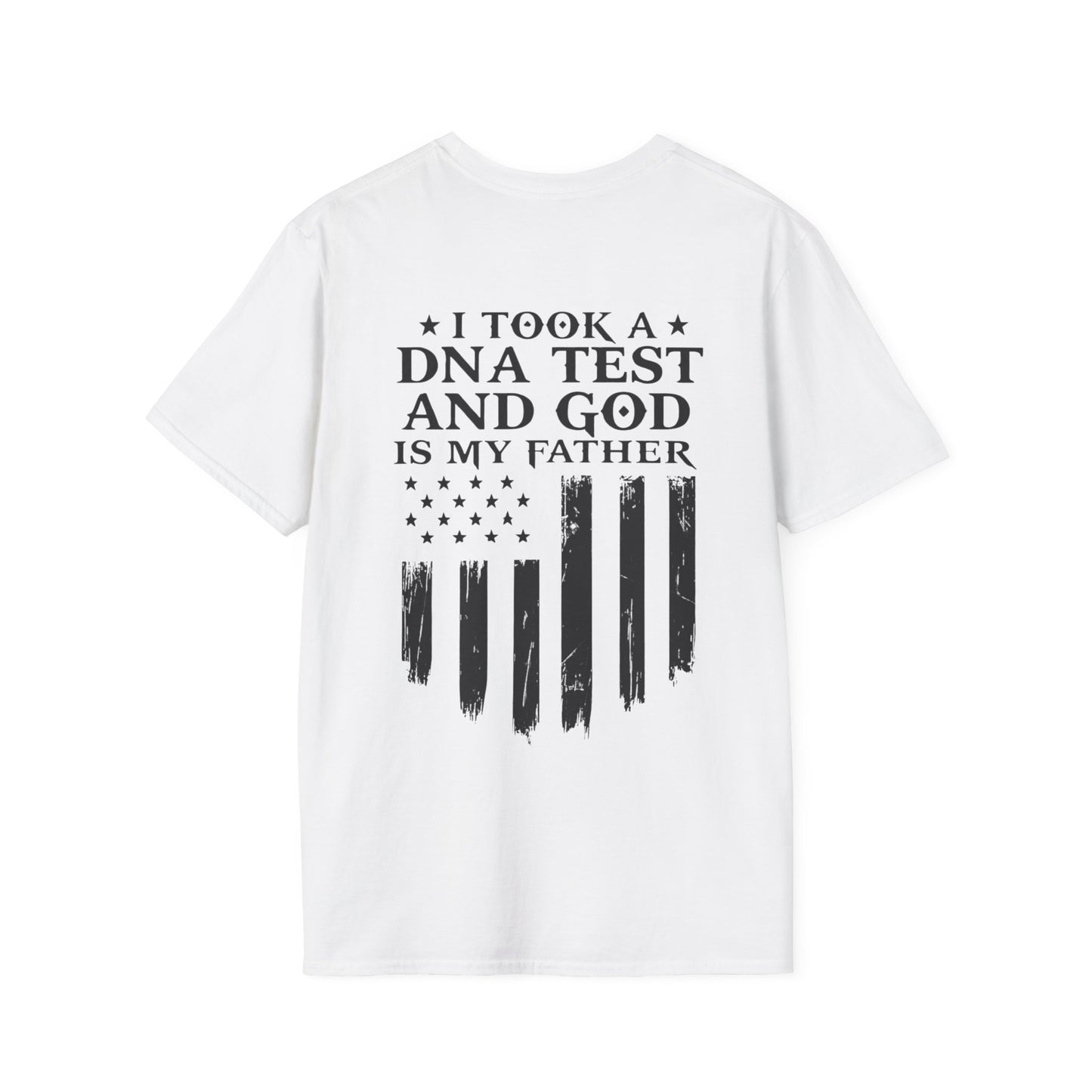 Patriotic DNA Test T-Shirt - Unisex Softstyle - I took a DNA test and GOD is my father