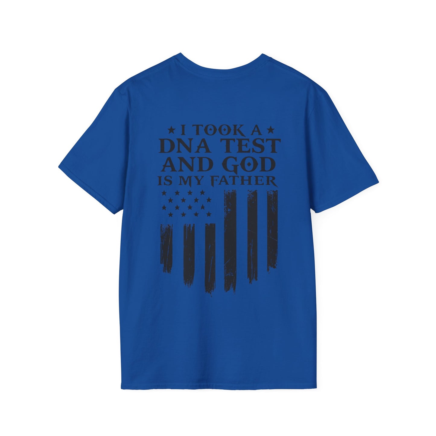 Patriotic DNA Test T-Shirt - Unisex Softstyle - I took a DNA test and GOD is my father