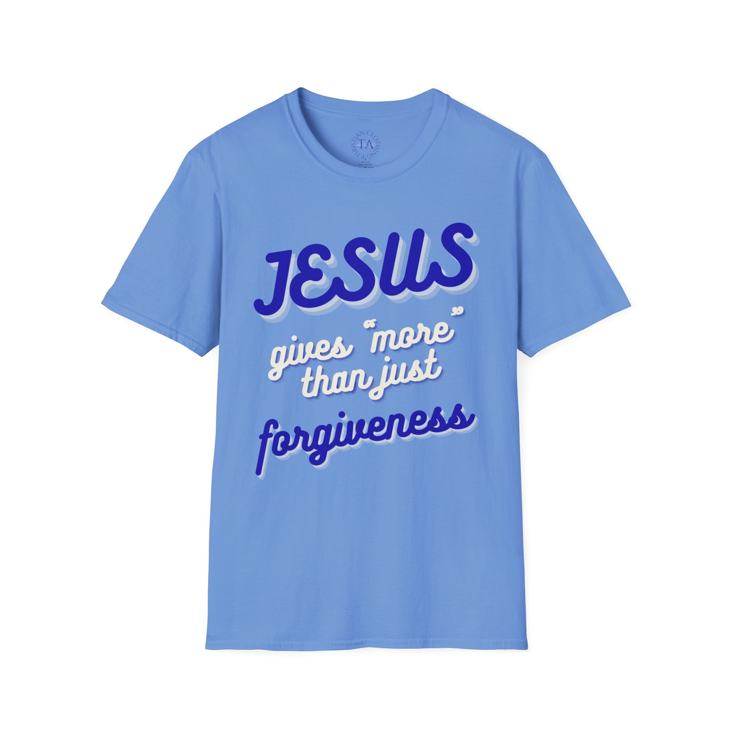 Faith Inspired Jesus Unisex T-Shirt - JESUS gives more than just forgiveness