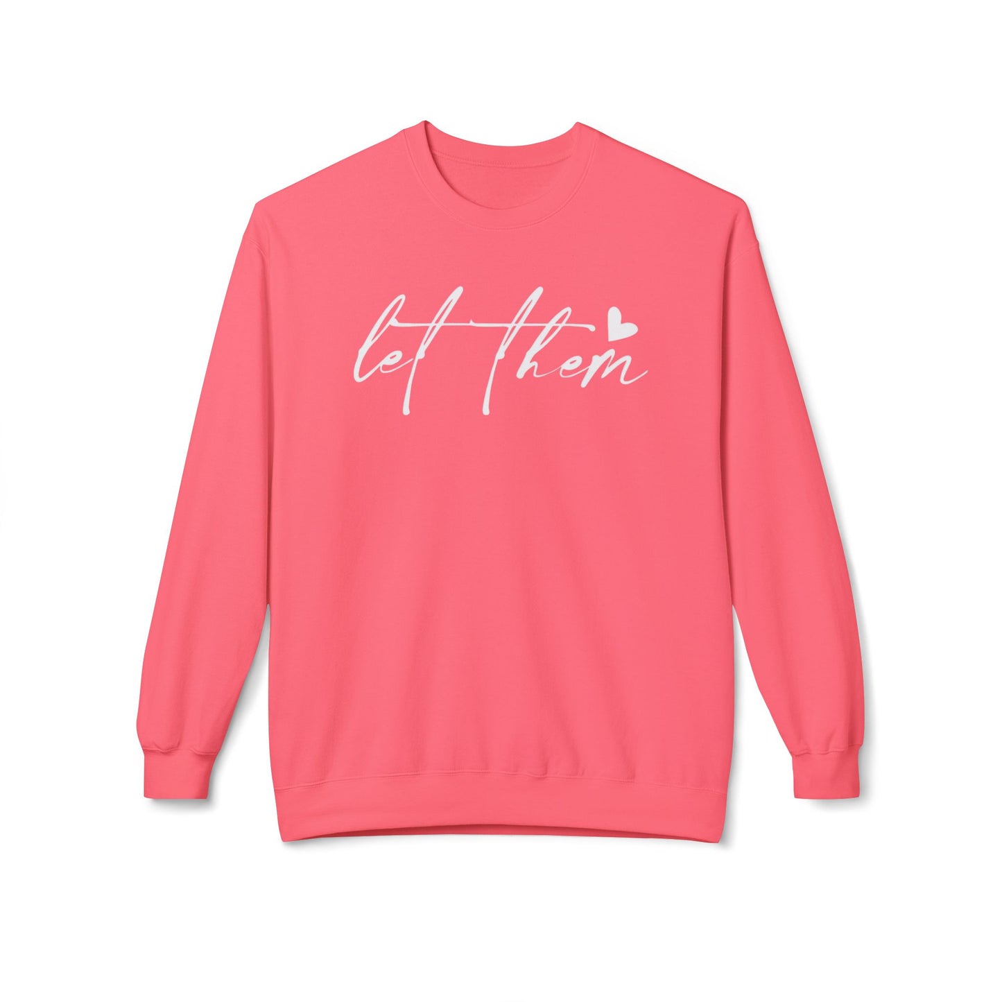 Let Them - Sweatshirt, Mental Health Awareness, Cozy Gift, Inspirational Apparel, Casual Outfit