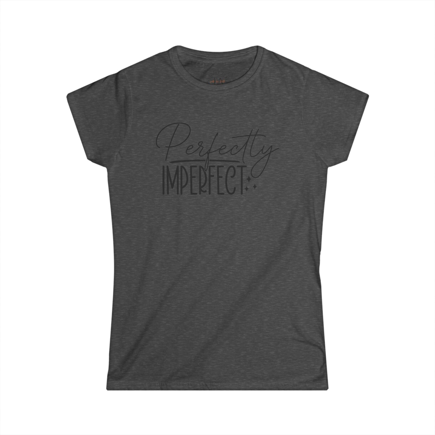 Women's Perfectly Imperfect Tee, Casual Graphic T-Shirt, Gift for Her, Everyday Wear, Motivational Quote Shirt, Inspirational Clothing