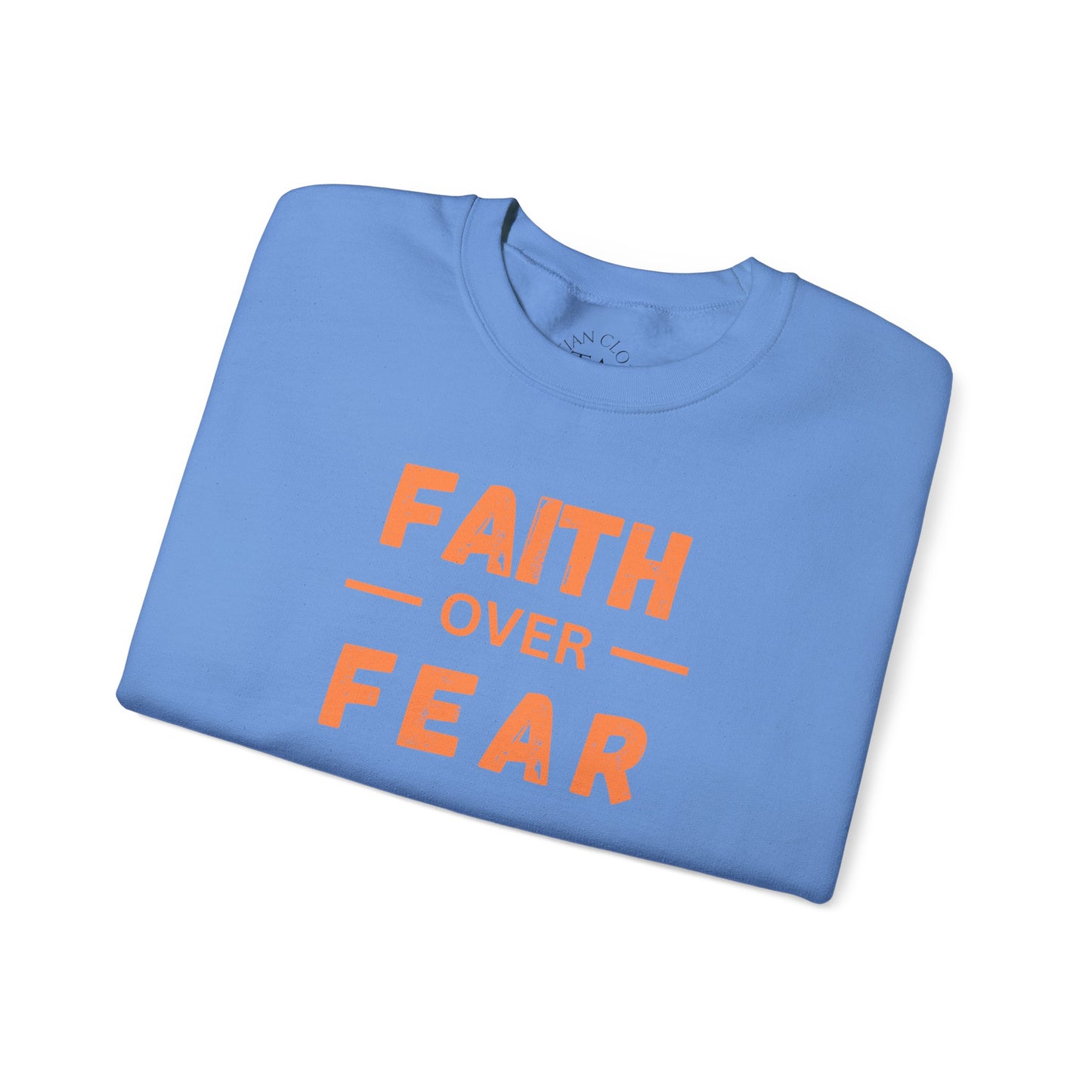 Faith Inspired Faith over Fear Crewneck Sweatshirt -Customizable