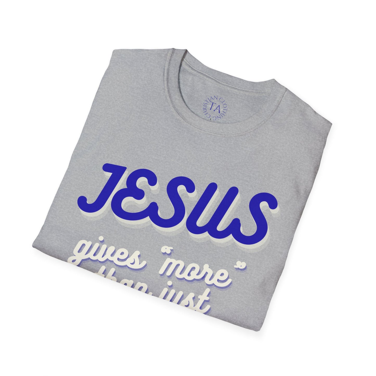 Faith Inspired Jesus Unisex T-Shirt - JESUS gives more than just forgiveness