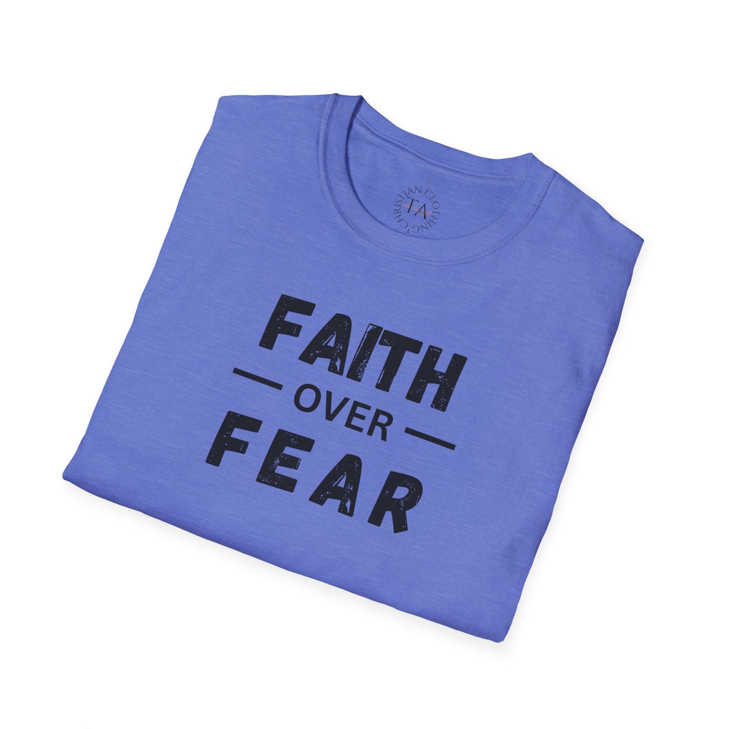 Faith Inspired Unisex T-Shirt - Faith Over Fear Design