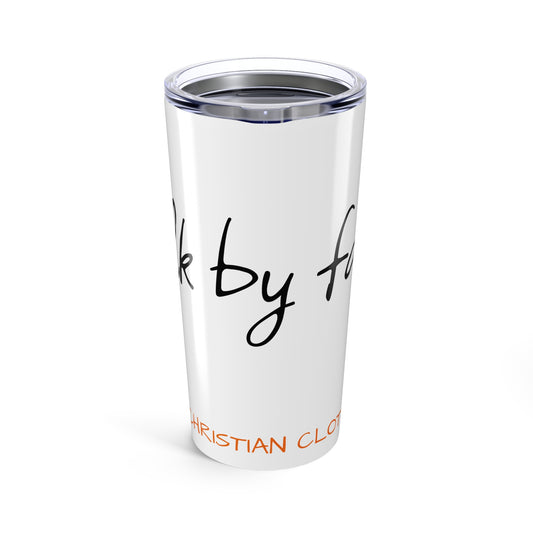Tumbler 20oz, Christian Son Walk by Faith Design, Religious Travel Cup, Inspirational Drinkware, Bible Verse Gift, Faithful Quote Tumbler